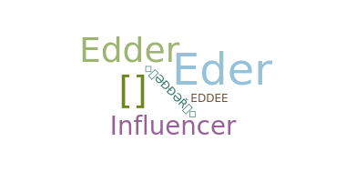 Nickname - edder