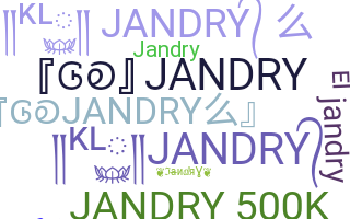 Nickname - JANDRY