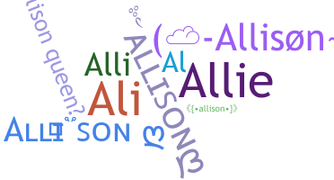 Nickname - Allison