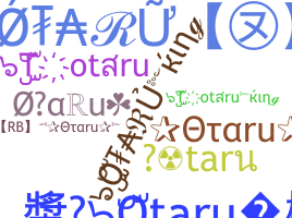 Nickname - otaru