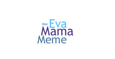 Nickname - Maeva