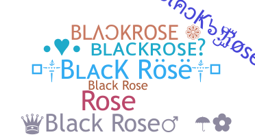 Nickname - BlackRose