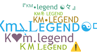 Nickname - KMLEGEND