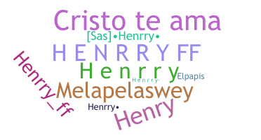 Nickname - henrry