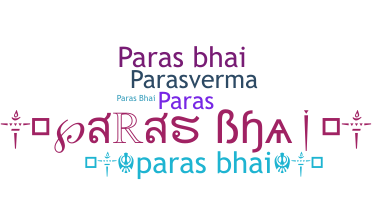 Nickname - Parasbhai