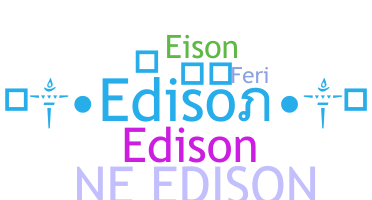 Nickname - Edison