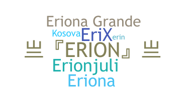 Nickname - Erion