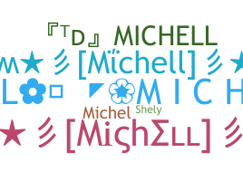 Nickname - Michell