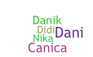 Nickname - Danika