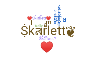 Nickname - Skarlett