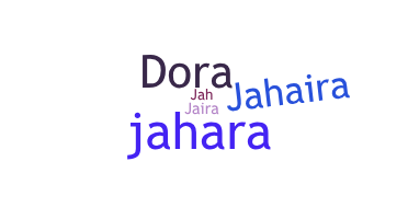 Nickname - Jahaira