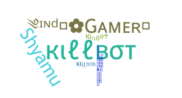 Nickname - Killbot