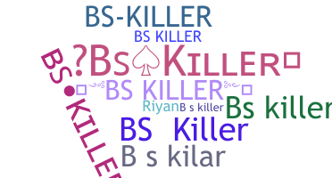 Nickname - BSkiller