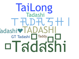 Nickname - Tadashi