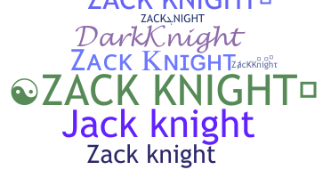 Nickname - ZackKnight