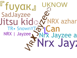 Nickname - NRXjayzee