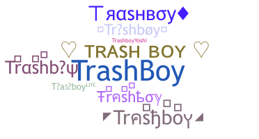 Nickname - Trashboy