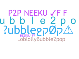 Nickname - bubble2pop