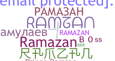 Nickname - Ramazan