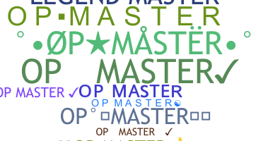 Nickname - OPMaster