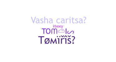 Nickname - tomiris