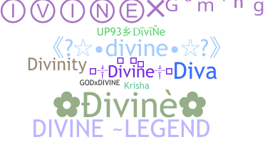 Nickname - Divine