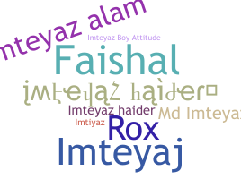 Nickname - Imteyaz