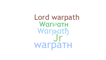 Nickname - Warpath