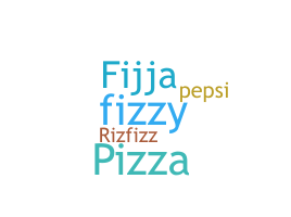 Nickname - Fizza