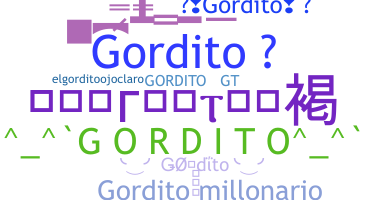 Nickname - Gordito