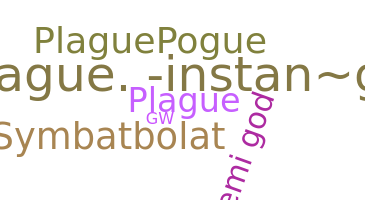 Nickname - plague