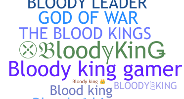 Nickname - BloodyKinG