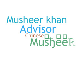 Nickname - Musheer