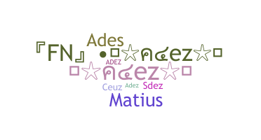 Nickname - adez