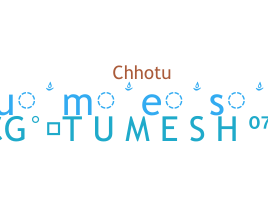 Nickname - Tumesh