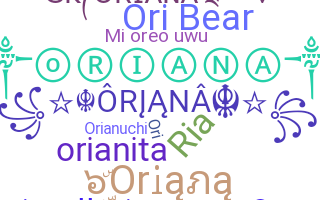 Nickname - Oriana