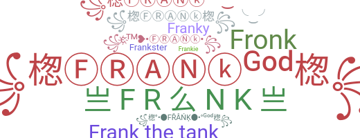 Nickname - Frank