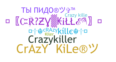 Nickname - crazykille