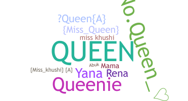 Nickname - Queena