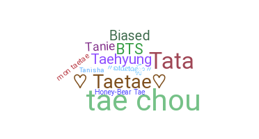 Nickname - Taetae