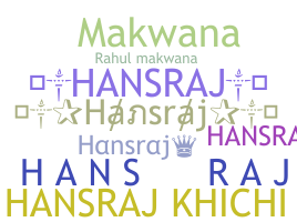 Nickname - Hansraj