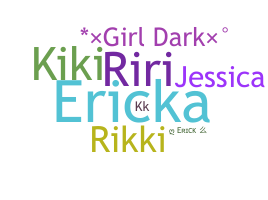 Nickname - ericka