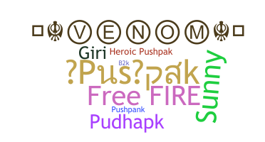 Nickname - Pushpak