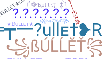 Nickname - Bullet