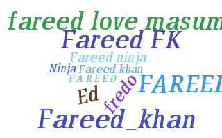 Nickname - Fareed