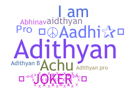 Nickname - ADITHYAN