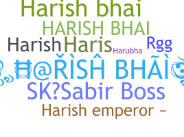 Nickname - Harishbhai