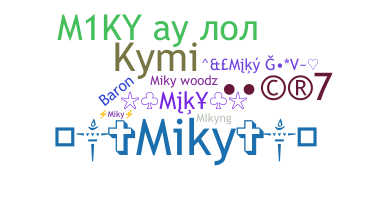 Nickname - Miky