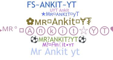 Nickname - MrAnkitYT