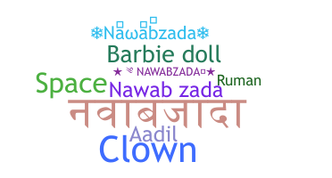 Nickname - Nawabzada